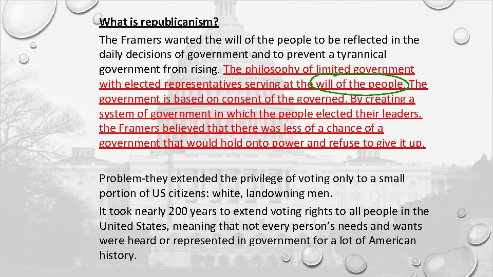 What is republicanism? The Framers wanted the will of the people to be reflected