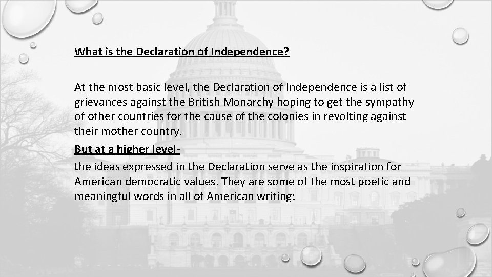 What is the Declaration of Independence? At the most basic level, the Declaration of