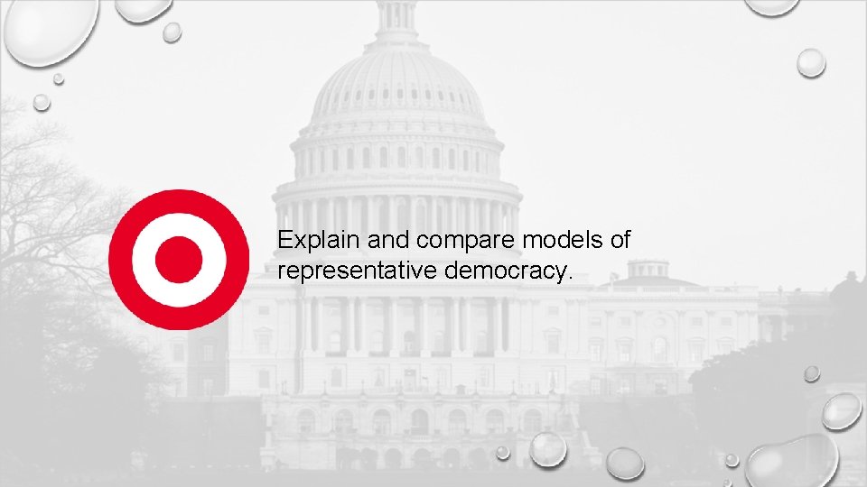 Explain and compare models of representative democracy. 