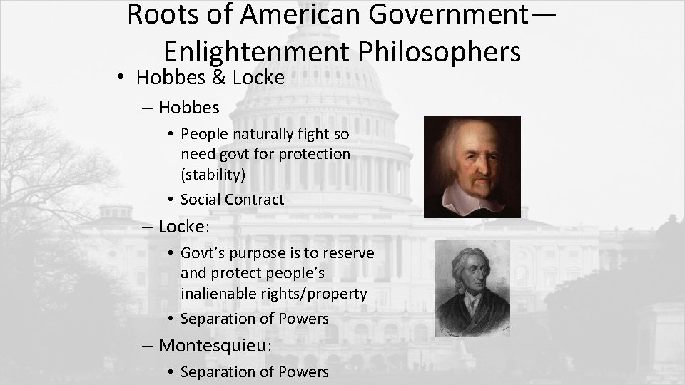 Roots of American Government— Enlightenment Philosophers • Hobbes & Locke – Hobbes • People