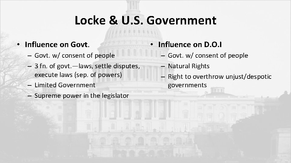 Locke & U. S. Government • Influence on Govt. – Govt. w/ consent of