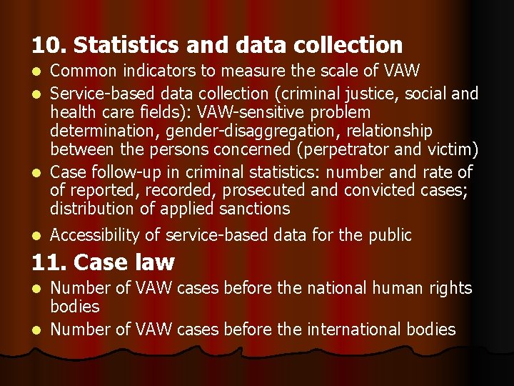 10. Statistics and data collection Common indicators to measure the scale of VAW l 10. Statistics and data collection Common indicators to measure the scale of VAW l