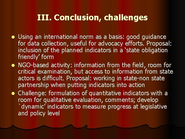 III. Conclusion, challenges Using an international norm as a basis: good guidance for data III. Conclusion, challenges Using an international norm as a basis: good guidance for data