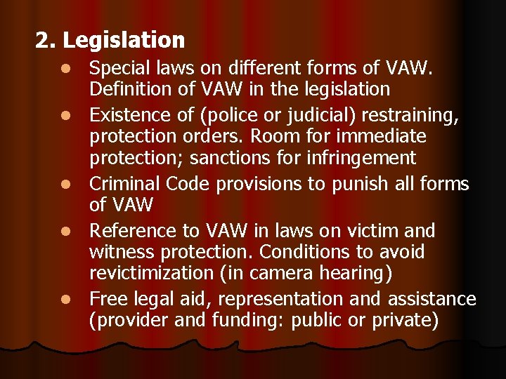 2. Legislation l l l Special laws on different forms of VAW. Definition of 2. Legislation l l l Special laws on different forms of VAW. Definition of