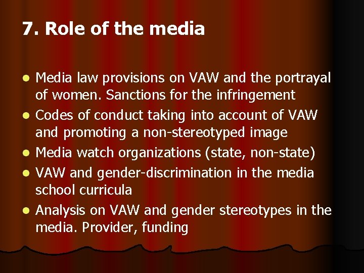 7. Role of the media l l l Media law provisions on VAW and 7. Role of the media l l l Media law provisions on VAW and