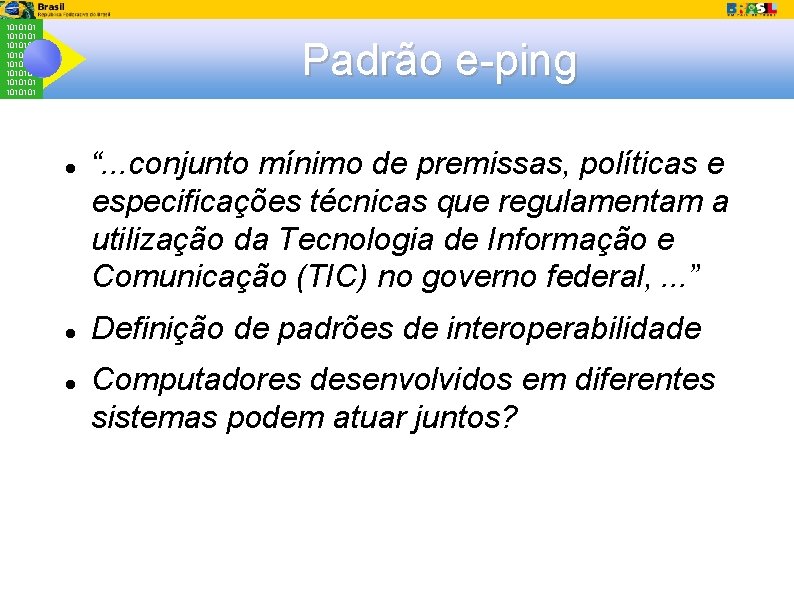 1010101 1010101 Padrão e-ping “. . . conjunto mínimo de premissas, políticas e especificações