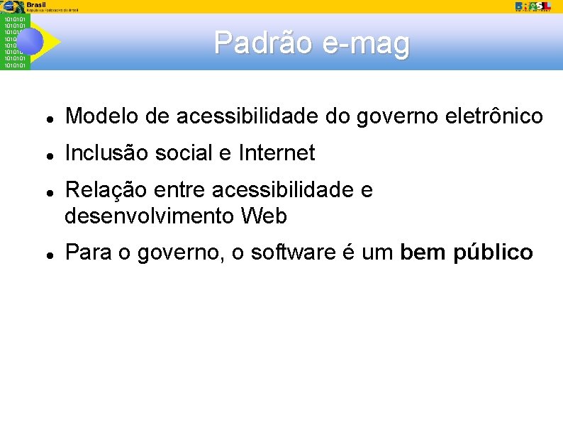 1010101 1010101 Padrão e-mag Modelo de acessibilidade do governo eletrônico Inclusão social e Internet