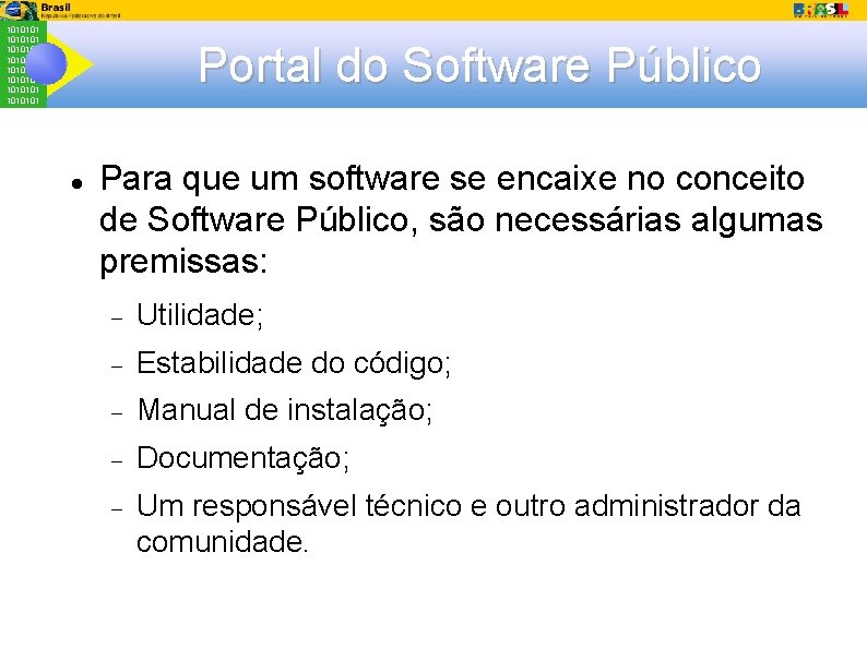 1010101 1010101 Portal do Software Público Para que um software se encaixe no conceito