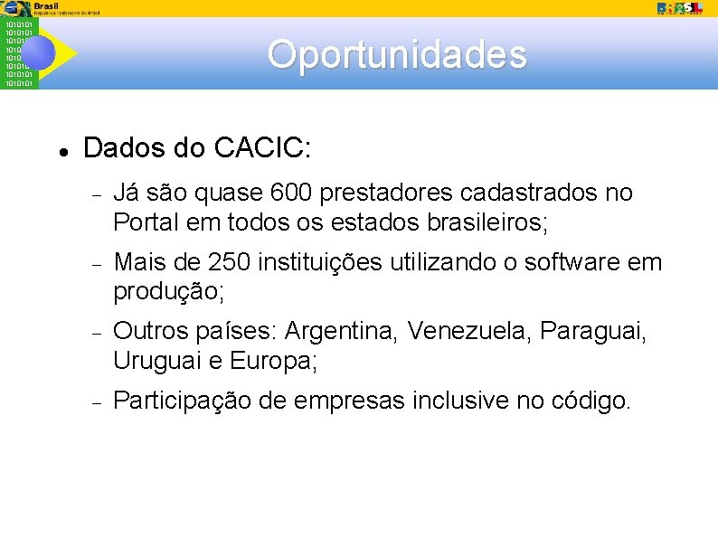 1010101 1010101 Oportunidades Dados do CACIC: Já são quase 600 prestadores cadastrados no Portal