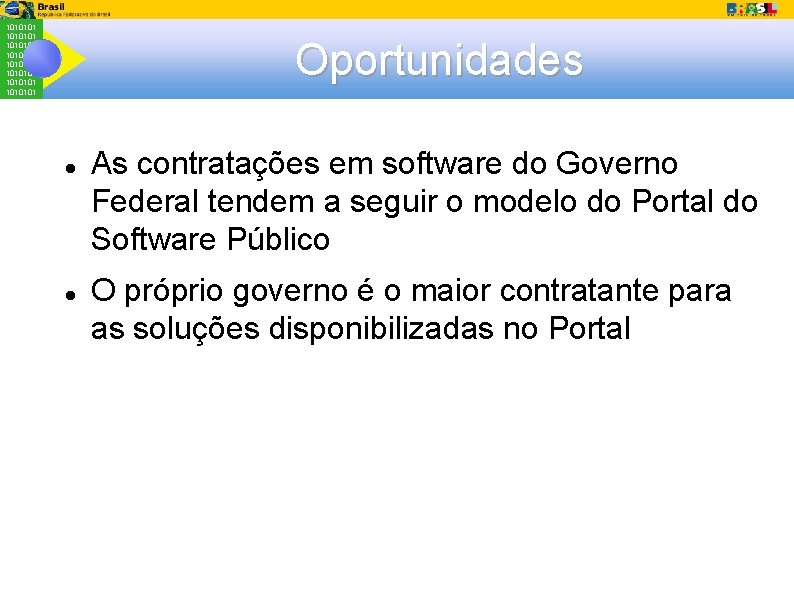 1010101 1010101 Oportunidades As contratações em software do Governo Federal tendem a seguir o