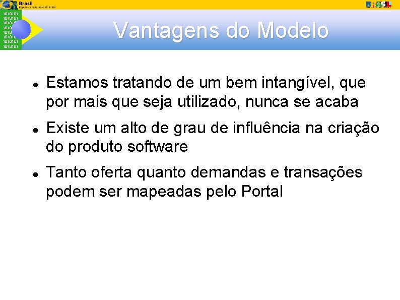 1010101 1010101 Vantagens do Modelo Estamos tratando de um bem intangível, que por mais