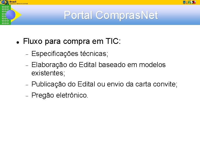 1010101 1010101 Portal Compras. Net Fluxo para compra em TIC: Especificações técnicas; Elaboração do
