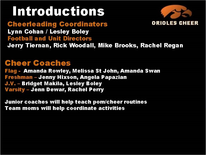 Introductions Cheerleading Coordinators ORIOLES CHEER Lynn Cohan / Lesley Boley Football and Unit Directors