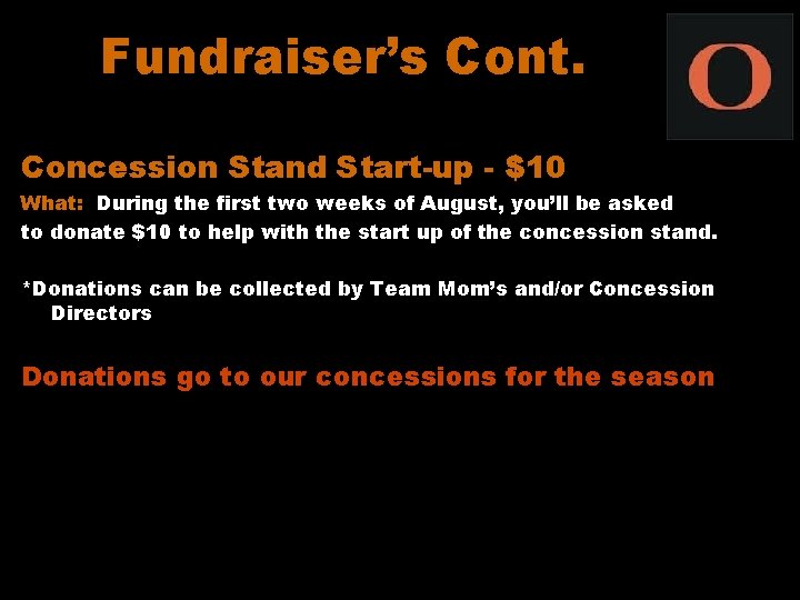 Fundraiser’s Cont. Concession Stand Start-up - $10 What: During the first two weeks of