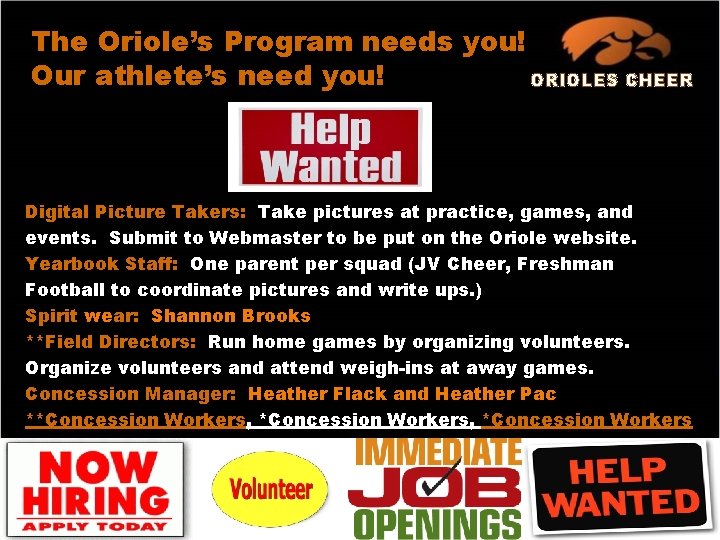 The Oriole’s Program needs you! Our athlete’s need you! ORIOLES CHEER Digital Picture Takers: