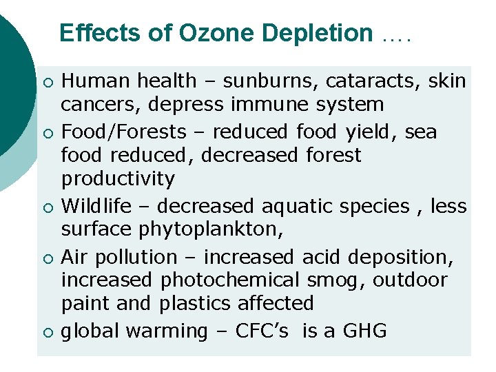 Effects of Ozone Depletion …. ¡ ¡ ¡ Human health – sunburns, cataracts, skin