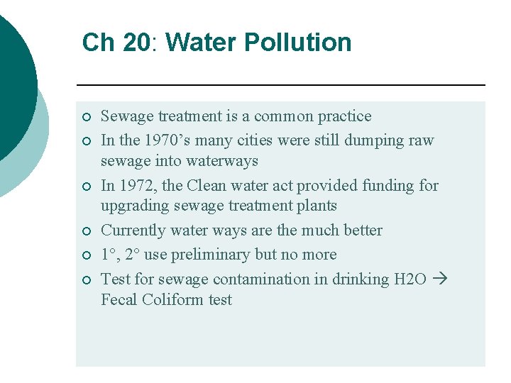 Ch 20: Water Pollution ¡ ¡ ¡ Sewage treatment is a common practice In