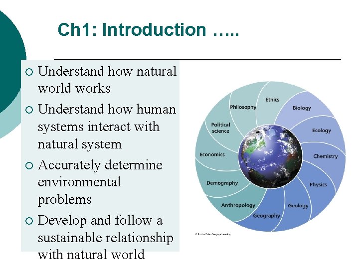 Ch 1: Introduction …. . Understand how natural world works ¡ Understand how human