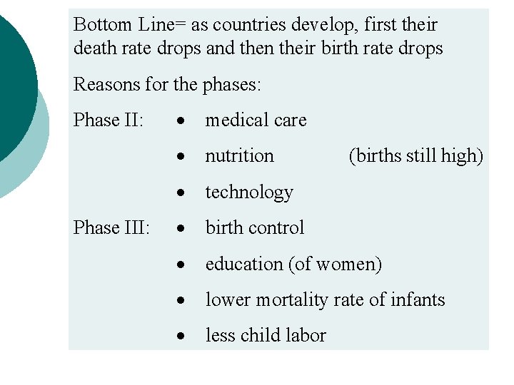 Bottom Line= as countries develop, first their death rate drops and then their birth