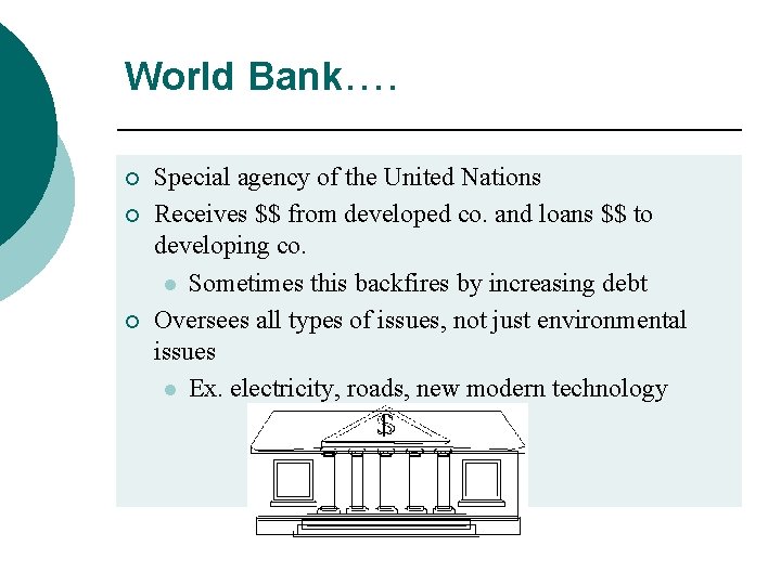 World Bank…. ¡ ¡ ¡ Special agency of the United Nations Receives $$ from