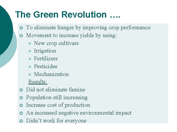 The Green Revolution …. ¡ ¡ ¡ ¡ To eliminate hunger by improving crop