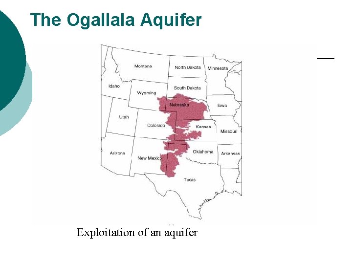 The Ogallala Aquifer Exploitation of an aquifer 