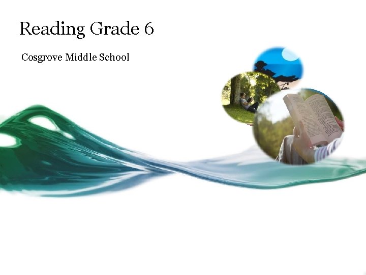Reading Grade 6 Cosgrove Middle School Reading Grade 6 Cosgrove Middle School