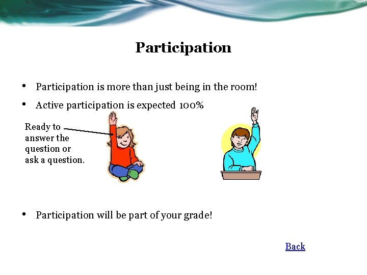 Participation • • Participation is more than just being in the room! Active participation Participation • • Participation is more than just being in the room! Active participation