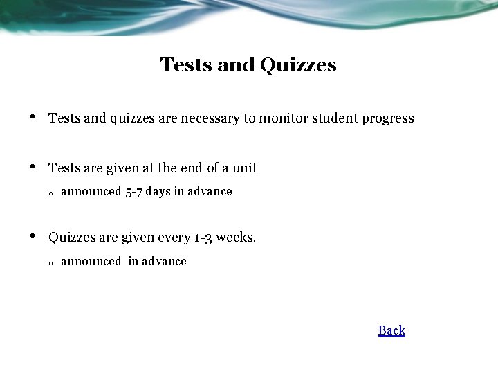 Tests and Quizzes • Tests and quizzes are necessary to monitor student progress • Tests and Quizzes • Tests and quizzes are necessary to monitor student progress •