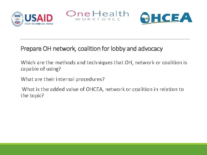 Prepare OH network, coalition for lobby and advocacy Which are the methods and techniques