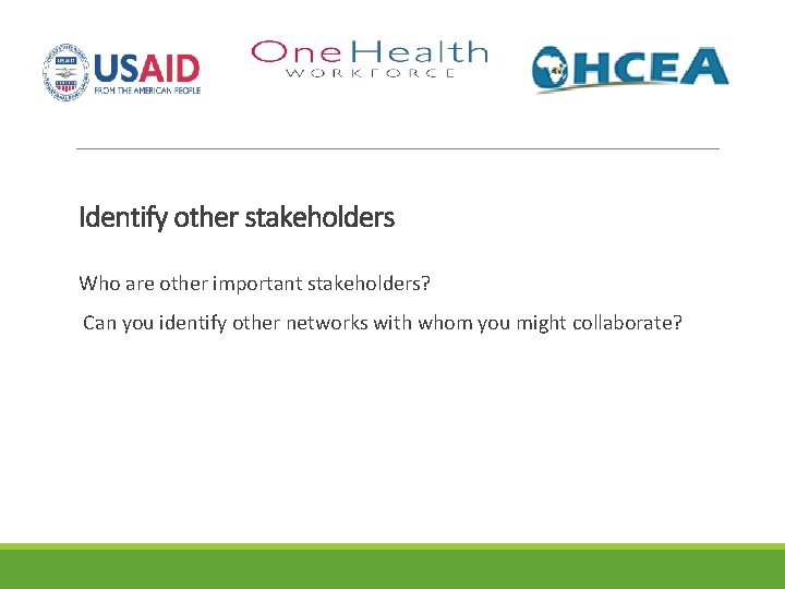 Identify other stakeholders Who are other important stakeholders? Can you identify other networks with