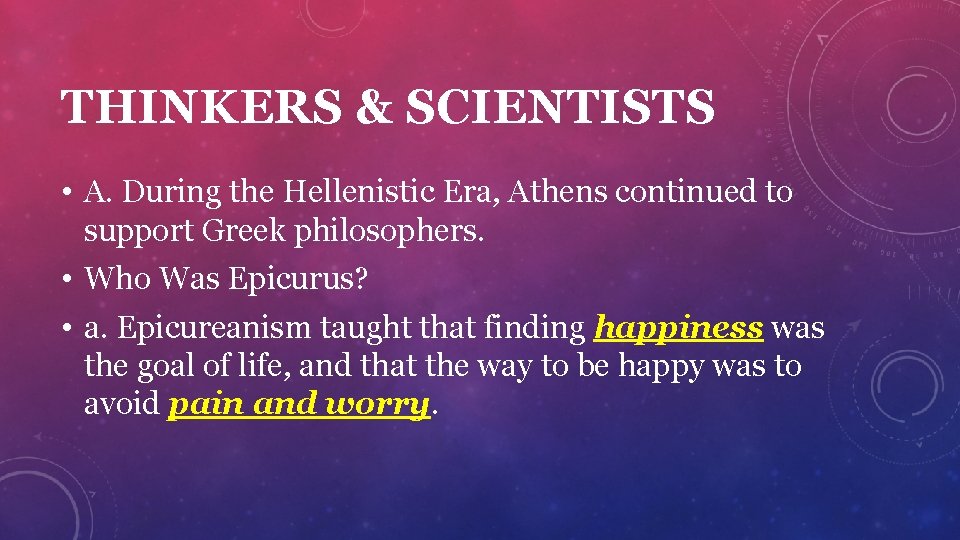 THINKERS & SCIENTISTS • A. During the Hellenistic Era, Athens continued to support Greek