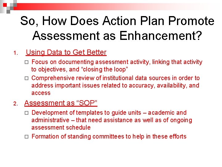 So, How Does Action Plan Promote Assessment as Enhancement? 1. Using Data to Get