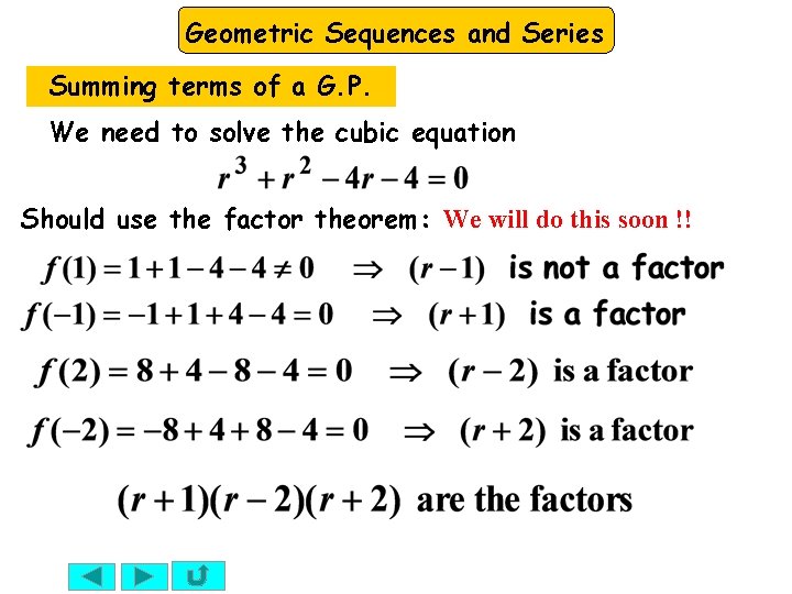 Geometric Sequences and Series Summing terms of a G. P. We need to solve