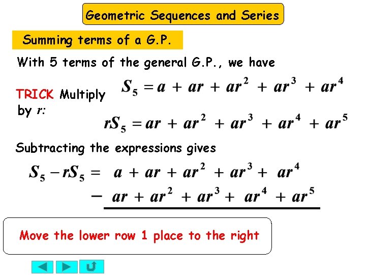 Geometric Sequences and Series Summing terms of a G. P. With 5 terms of