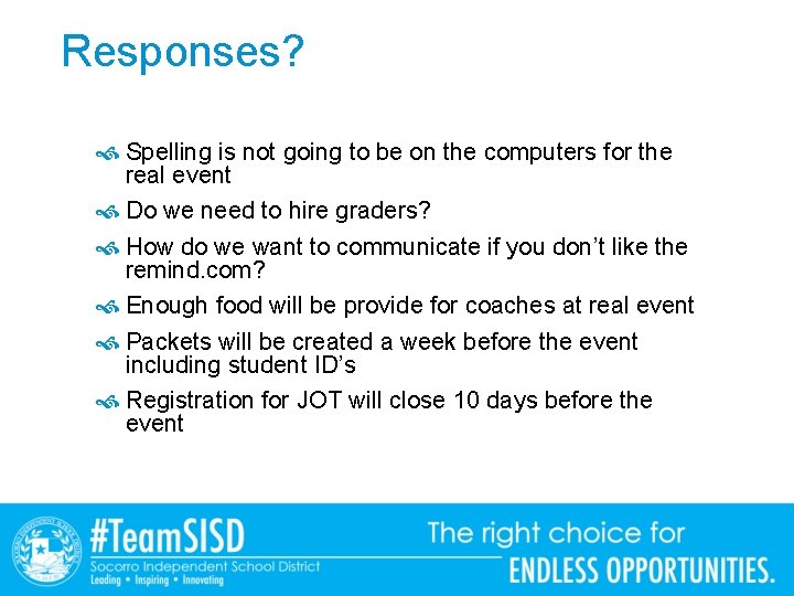 Responses? Spelling is not going to be on the computers for the real event