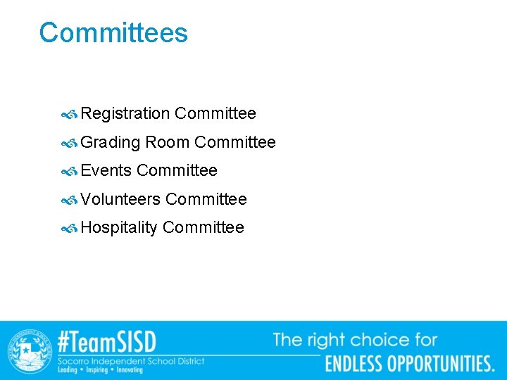 Committees Registration Committee Grading Room Committee Events Committee Volunteers Committee Hospitality Committee 