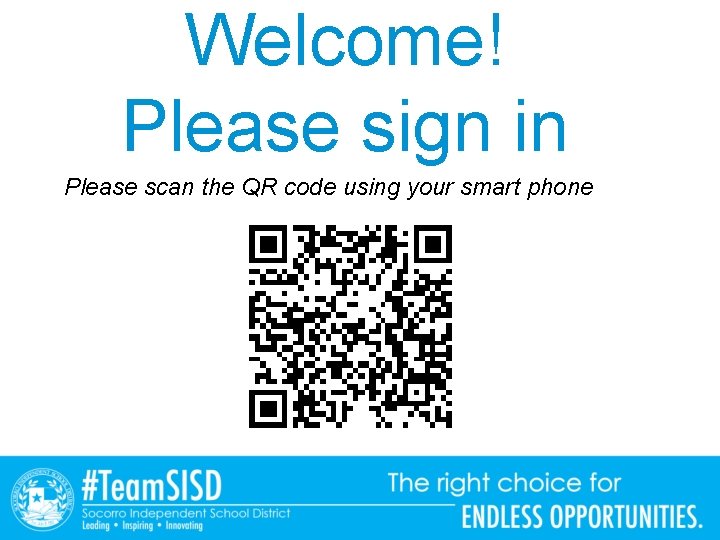 Welcome! Please sign in Please scan the QR code using your smart phone 
