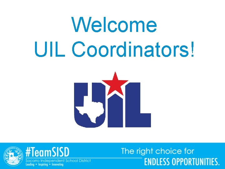 Welcome UIL Coordinators! 