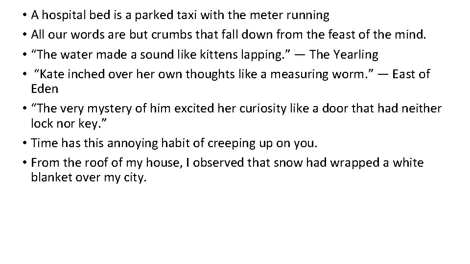  • A hospital bed is a parked taxi with the meter running •