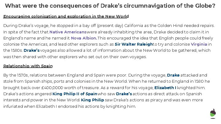 What were the consequences of Drake’s circumnavigation of the Globe? Encouraging colonisation and exploration
