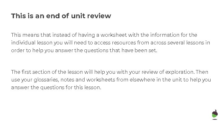 This is an end of unit review This means that instead of having a