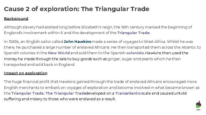 Cause 2 of exploration: The Triangular Trade Background Although slavery had existed long before
