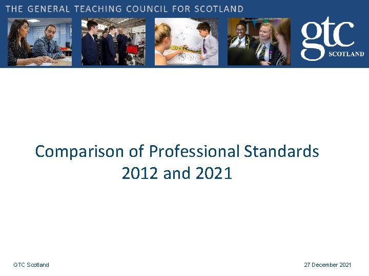 Comparison of Professional Standards 2012 and 2021 GTC Scotland 27 December 2021 