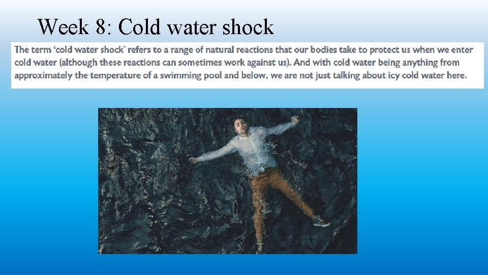 Week 8: Cold water shock 