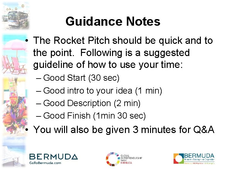 Guidance Notes • The Rocket Pitch should be quick and to the point. Following