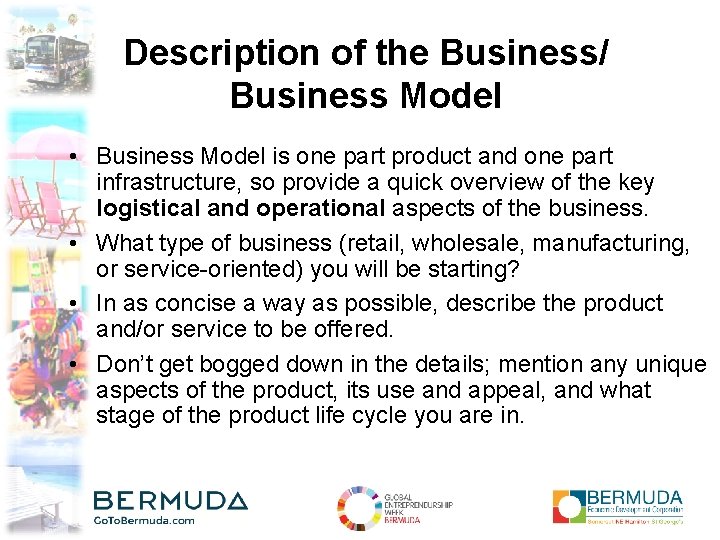 Description of the Business/ Business Model • Business Model is one part product and