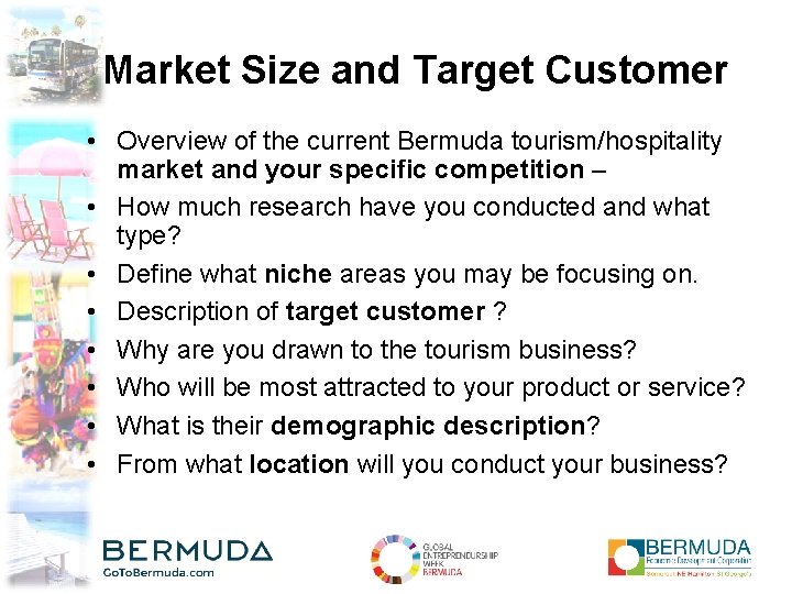 Market Size and Target Customer • Overview of the current Bermuda tourism/hospitality market and