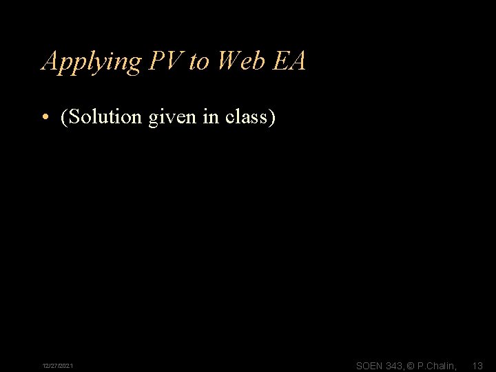 Applying PV to Web EA • (Solution given in class) 12/27/2021 SOEN 343, ©