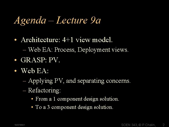Agenda – Lecture 9 a • Architecture: 4+1 view model. – Web EA: Process,